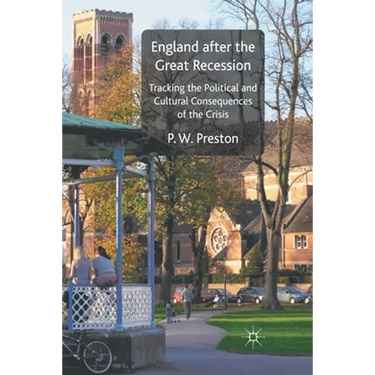 England After the Great Recession: Tracking the Political and Cultural Consequences of the Crisis