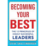 Becoming Your Best: The 12 Principles of Highly Successful Leaders