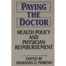 Paying the Doctor: Health Policy and Physician Reimbursement