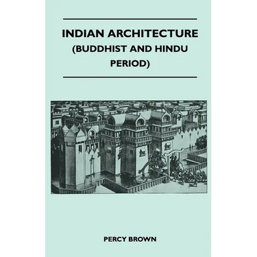 Indian Architecture (Buddhist and Hindu Period)