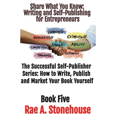 Share What You Know: Writing and Self-Publishing for Entrepreneurs