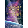 R. A. Goal's Words for the Future