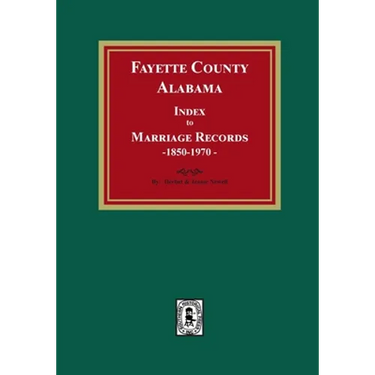 Fayette County, Alabama Index to Marriage Records, 1850-1970