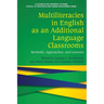 Multiliteracies in English as an Additional Language Classrooms: Methods, Approaches, and Lessons