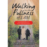 Walking in the Fullness of I Am: Awakening the Story of Us and the Gospel of the Kingdom