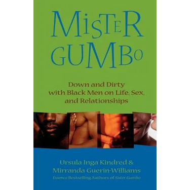 Mister Gumbo: Down and Dirty with Black Men on Life, Sex, and Relationships