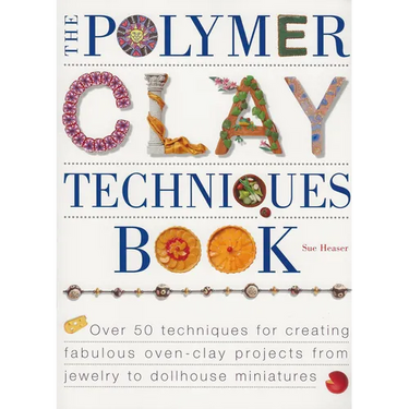 The Polymer Clay Techniques Book