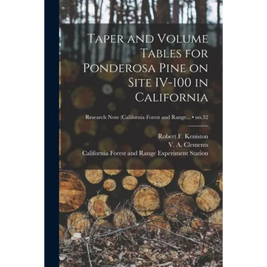 Taper and Volume Tables for Ponderosa Pine on Site IV-100 in California; no.32