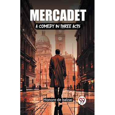 Mercadet A Comedy In Three Acts