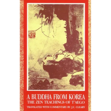 A Buddha from Korea: The Zen Teachings of T'Aego