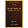 The Texas Colonists And Religion 1821-1836
