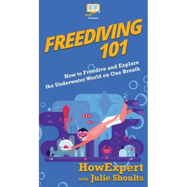 Freediving 101: How to Freedive and Explore the Underwater World on One Breath