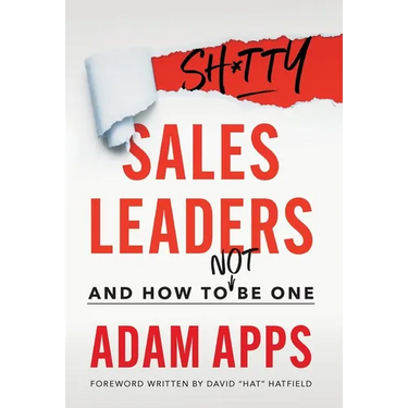 Shitty Sales Leaders: And How to Not Be One