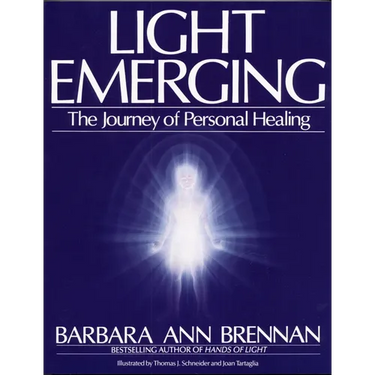 Light Emerging: The Journey of Personal Healing