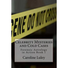 Celebrity Mysteries and Cold Cases: Forensic Astrology in Action Book 1