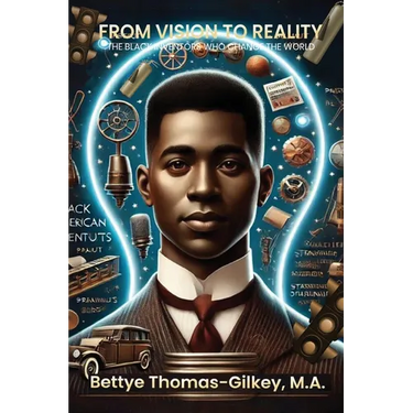 From Vision to Reality: African American Inventors Who Changed the World