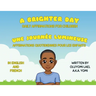 A Brighter Day - Une Journée Lumineuse - Bilingual English/French Affirmations Book For Children