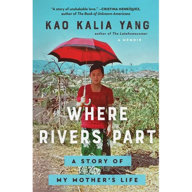 Where Rivers Part: A Story of My Mother's Life