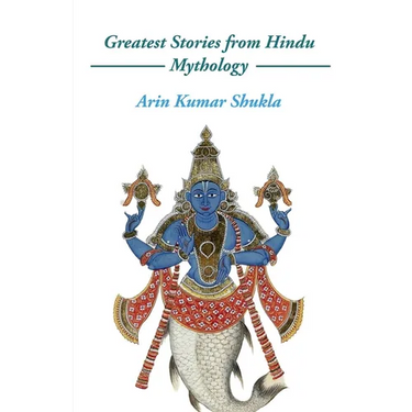 Greatest Stories from Hindu Mythology