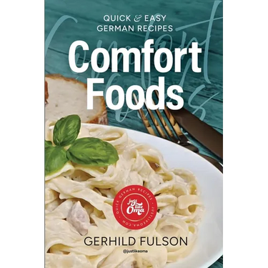 Comfort Foods: Quick & Easy German Recipes