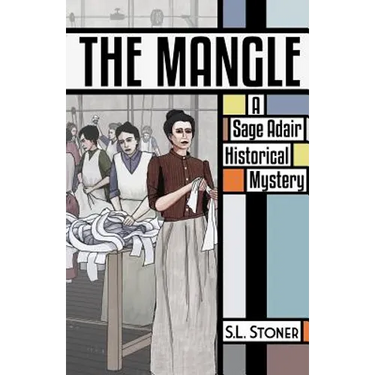 The Mangle: A Sage Adair Historical Mystery