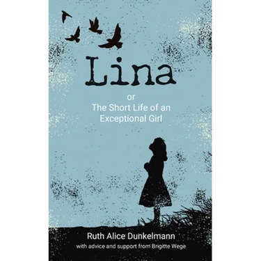 Lina: or The Short Life of an Exceptional Girl