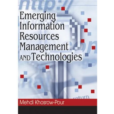 Emerging Information Resources Management and Technologies