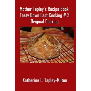Mother Tapley's Recipe Book: Original Cooking