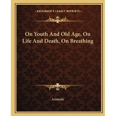On Youth And Old Age, On Life And Death, On Breathing