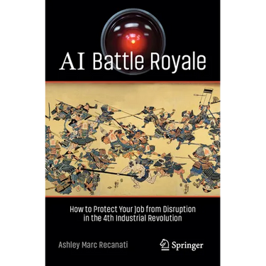 AI Battle Royale: How to Protect Your Job from Disruption in the 4th Industrial Revolution