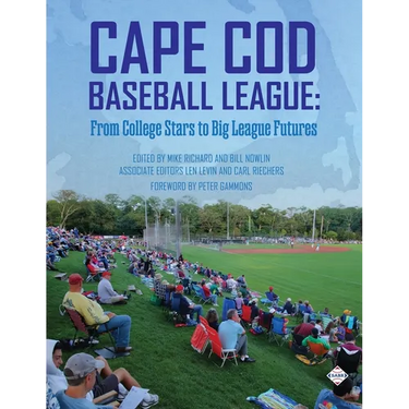Cape Cod Baseball League: From College Stars to Big League Futures
