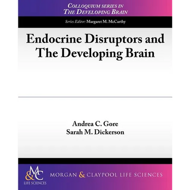 Endocrine Disruptors and the Developing Brain
