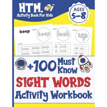 +100 Must Know Sight Words Activity Workbook: Learn, Trace & Practice The 100 Most Common High Frequency Words For Kids Learning To Write & Read. Ages