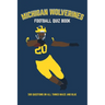 Michigan Wolverines Football Quiz Book: 500 Questions on all Things Maize and Blue