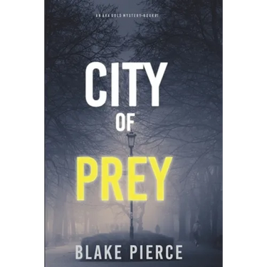 City of Prey: An Ava Gold Mystery (Book 1)