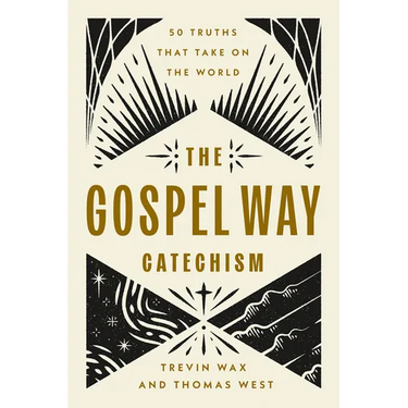 The Gospel Way Catechism: 50 Truths That Take on the World