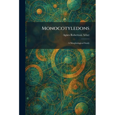 Monocotyledons: A Morphological Study