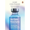 The Calm Prescription: 75 Scientific Ways to Create Better Health, Longevity, and Happiness