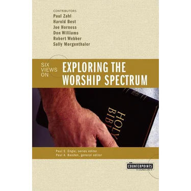 The Exploring the Worship Spectrum: 6 Views