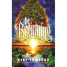 The Beginning: The Beginning: A Biblical Novel of Creation, Angels, and the Fall