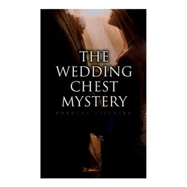 The Wedding Chest Mystery: The Wedding Chest Mystery