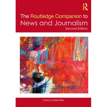 The Routledge Companion to News and Journalism