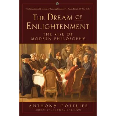 Dream of Enlightenment: The Rise of Modern Philosophy