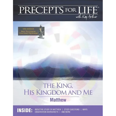 Precepts For Life Study Companion: The King, His Kingdom, and Me (Matthew)