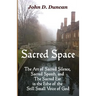 Sacred Space: The Art of Sacred Silence, Sacred Speech, and The Sacred Ear in the Echo of the Still Small Voice of God