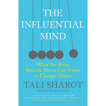 The Influential Mind: What the Brain Reveals about Our Power to Change Others
