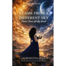 I Came From a Different Sky Poems From All My Heart