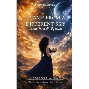 I Came From a Different Sky Poems From All My Heart