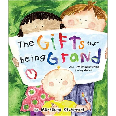 The Gifts of Being Grand: For Grandparents Everywhere