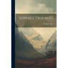 Sophie's Troubles